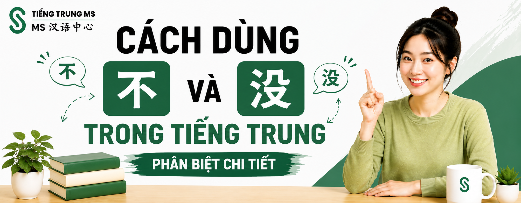 Cách dùng 不 và 没 trong tiếng Trung (phân biệt chi tiết)
